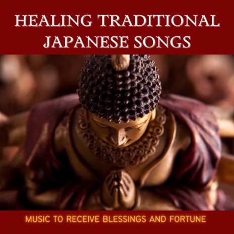 Healing Traditional Japanese Songs | Boomplay Music