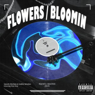 FLOWERS / BLOOMIN