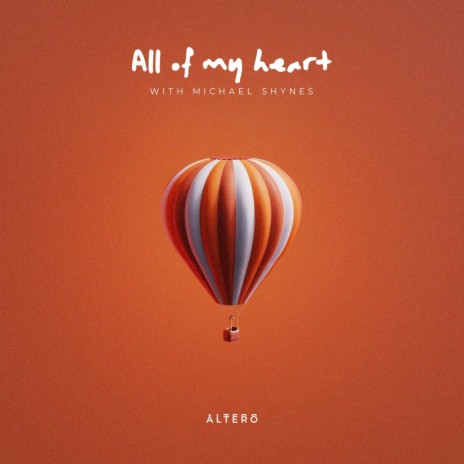 All Of My Heart ft. Michael Shynes | Boomplay Music