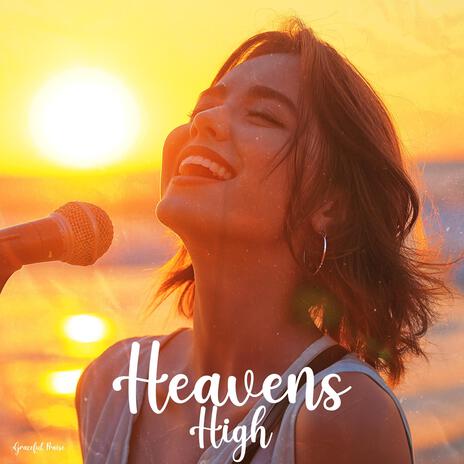 Heavens High | Boomplay Music