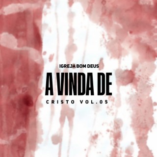 A Vinda de Cristo, Vol. 5