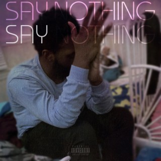 Say Nothing lyrics | Boomplay Music
