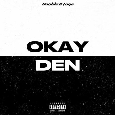 Okay Den | Boomplay Music