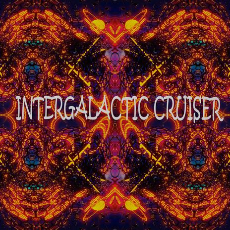 Intergalactic Cruiser | Boomplay Music