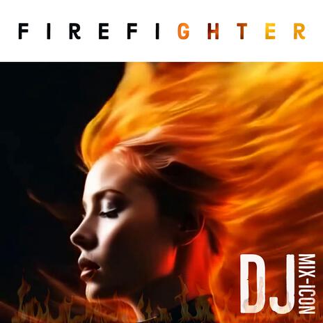 Firefighter | Boomplay Music