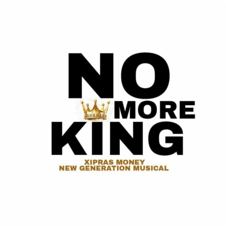No more kings ft. Xipras money, Lil zesario Ic, Famoso & Andy 2swuhe | Boomplay Music