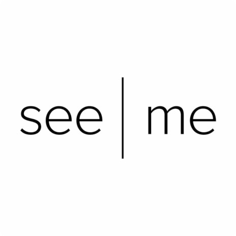 SEE ME | Boomplay Music