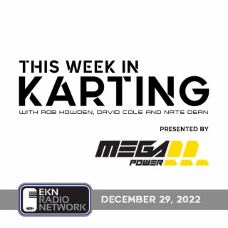 This Week In Karting: EP56 – December 29, 2022