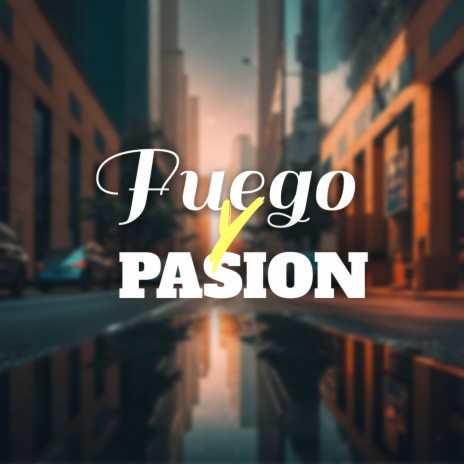 Fuego Y Pasion | Boomplay Music