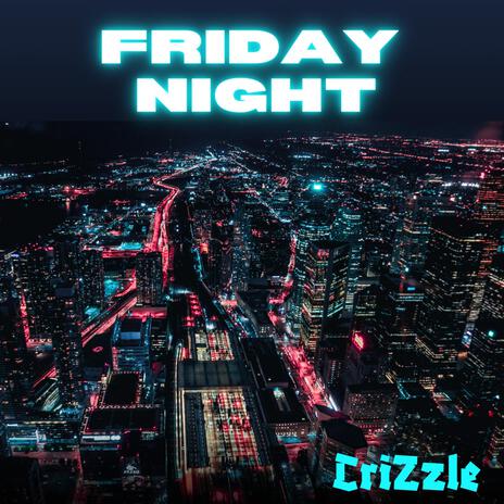 Friday Night | Boomplay Music