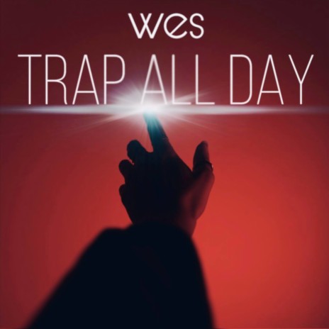 Trap All Day | Boomplay Music