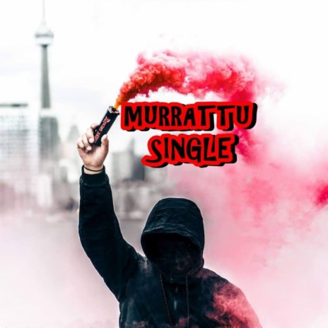 Murrattu Single | Boomplay Music