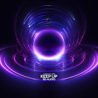 Keep Up (8D Audio)