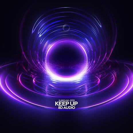 Keep Up (8D Audio) ft. (((()))) | Boomplay Music