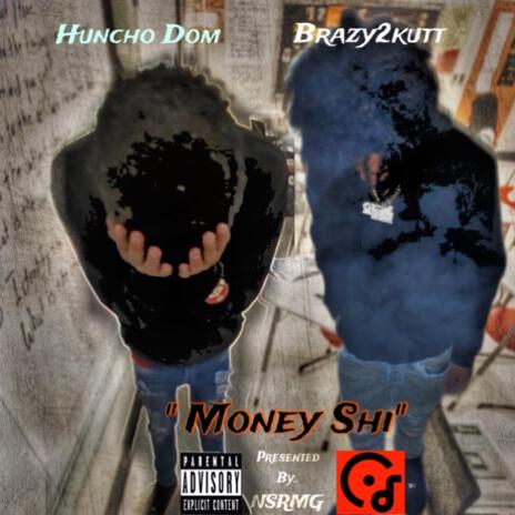 Money Shi ft. Huncho.Dom3x | Boomplay Music