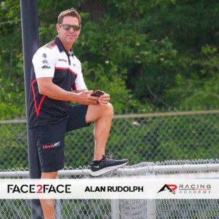 Face2Face: EP58 – Alan Rudolph – Alan Rudolph Racing Academy