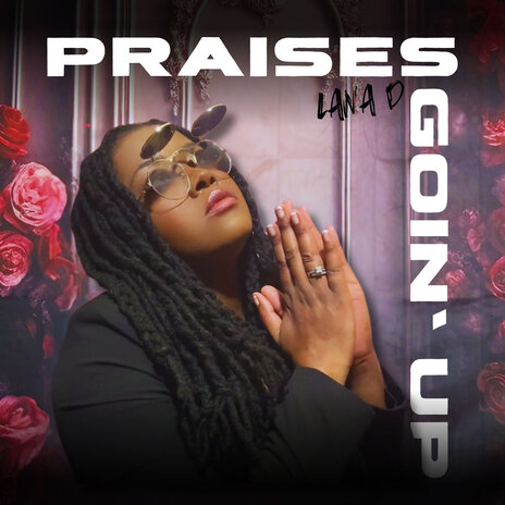 Praises Going Up | Boomplay Music