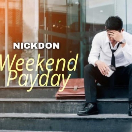 weekend pay day | Boomplay Music