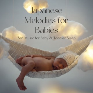 Japanese Melodies for Babies: Zen Music for Baby & Toddler Sleep