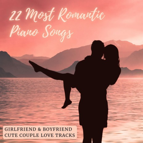 Most Romantic Piano Song | Boomplay Music