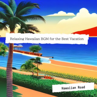 Relaxing Hawaiian BGM for the Best Vacation