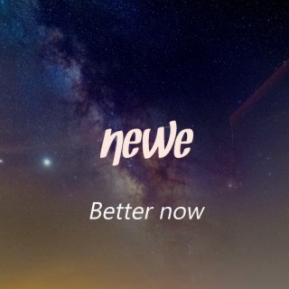 Better Now