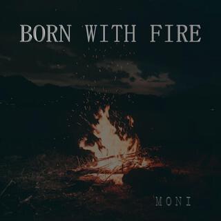 Born With Fire