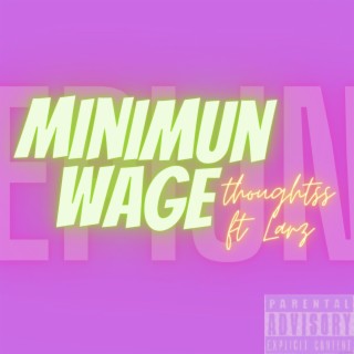 Minimum wage ft. Larz lyrics | Boomplay Music