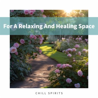 For A Relaxing And Healing Space
