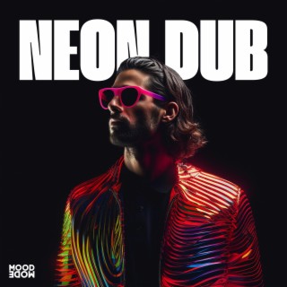 Neon Dub (feat. MoodMode Studio)