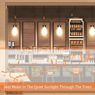 Jazz Music in The Quiet Sunlight Through The Trees