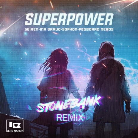 Superpower (Stonebank Remix) ft. Sophon, Seiren & Ina Bravo | Boomplay Music