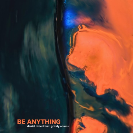 Be Anything ft. Grizzly Adams | Boomplay Music
