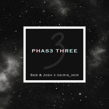 Phas3 Three ft. Seb & Josh | Boomplay Music