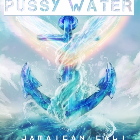 PUSSY WATER | Boomplay Music