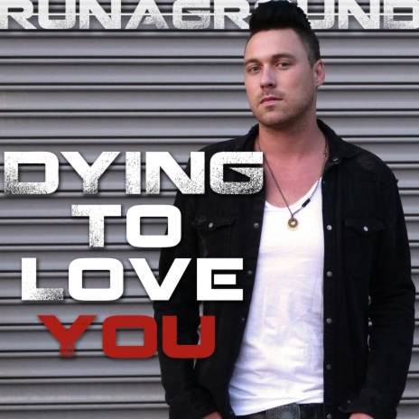 Dying to Love You | Boomplay Music