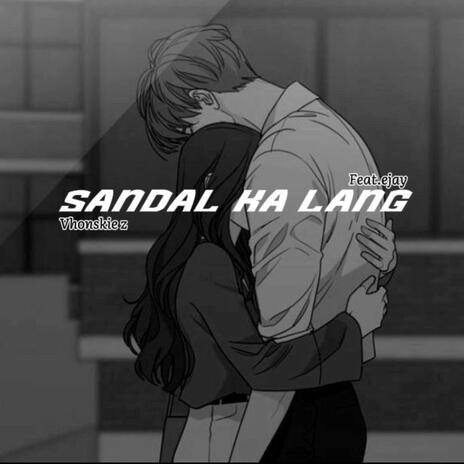 Sandal ka lang | Boomplay Music