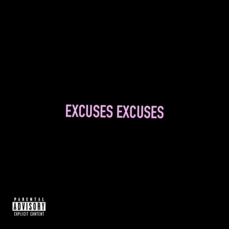 Excuses Excuses | Boomplay Music