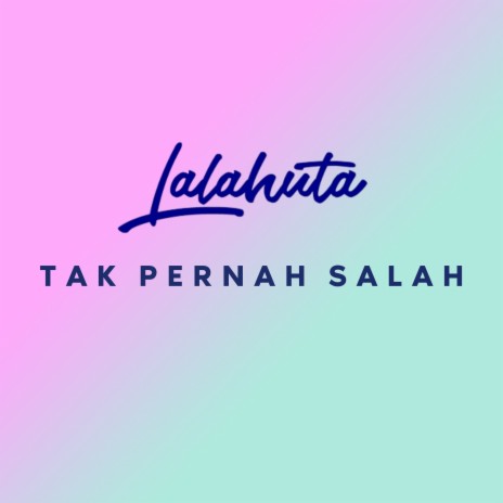 Tak Pernah Salah | Boomplay Music