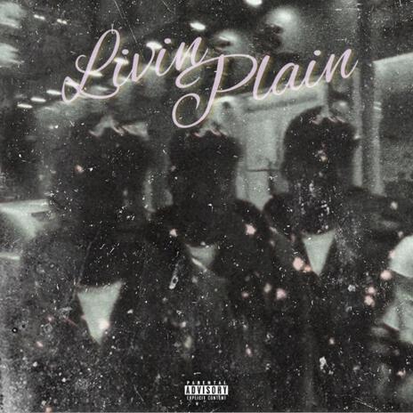 Livin Plain ft. 1stclass | Boomplay Music