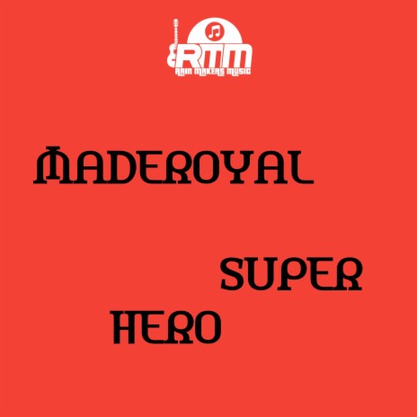 HERO ft. Maderoyal & Joe baba
