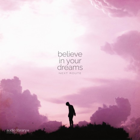 Believe In Your Dreams | Boomplay Music