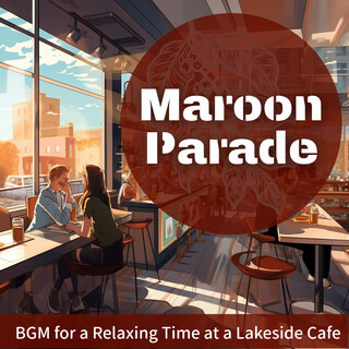 BGM for a Relaxing Time at a Lakeside Cafe