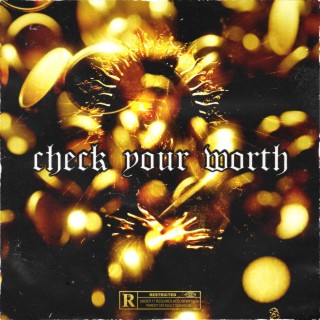 CHECK YOUR WORTH! ft. Red October lyrics | Boomplay Music