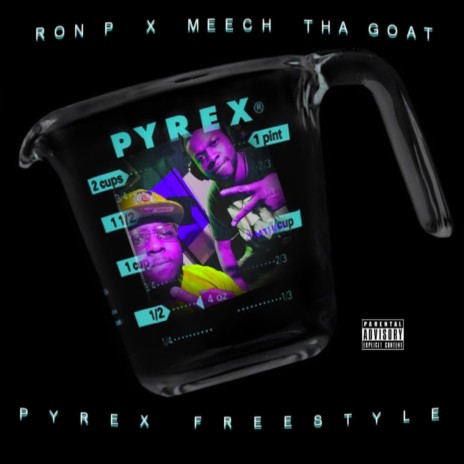 Pyrex Freestyle ft. Meech Tha Goat | Boomplay Music