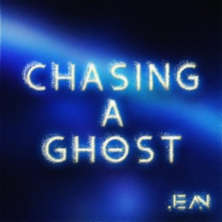 Chasing A Ghost