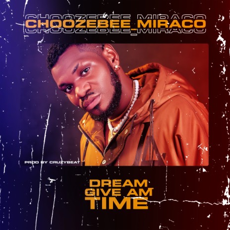 Dream { Give Am Time } | Boomplay Music