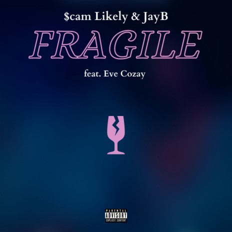 Fragile ft. JayB & Eve Cozay | Boomplay Music