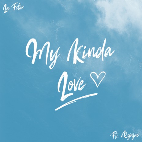 My Kinda Love ft. rynjae | Boomplay Music