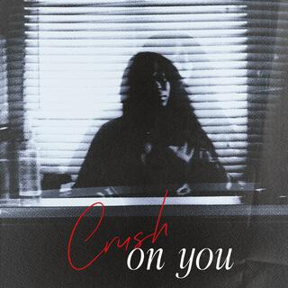 Crush on you